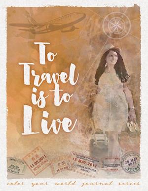 To Travel Is to Live