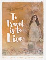 To Travel Is to Live