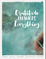 Gratitude Changes Everything