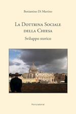 La Dottrina Sociale Della Chiesa. Sviluppo Storico