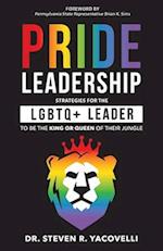 Pride Leadership: Strategies for LGBTQ+ Leaders to be the King or Queen of Their Jungle 