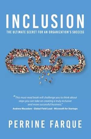 Inclusion: The Ultimate Secret for an Organization's Success