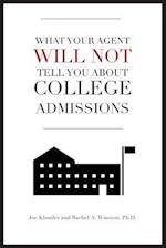 What Your Agent Will Not Tell You about College Admissions