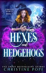 Hexes and Hedgehogs: A Witchy Cozy Paranormal Mystery 