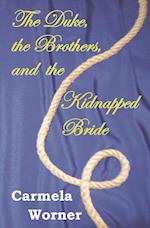 The Duke, the Brothers, and the Kidnapped Bride 