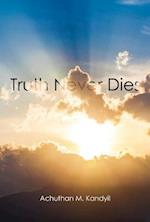 Truth Never Dies