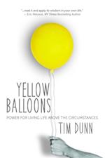 Yellow Balloons : Power for Living Life Above the Circumstances