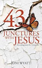 43 Junctures with Jesus