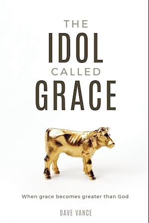 The Idol Called Grace