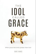 The Idol Called Grace