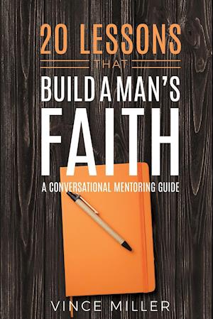 20 Lessons That Build a Man's Faith