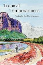 Tropical Temporariness