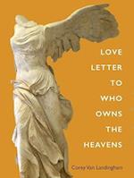 Love Letter to Who Owns the Heavens 