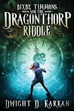 Bixby Timmons and the Dragonthorp Riddle 