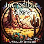 Incredible Glass