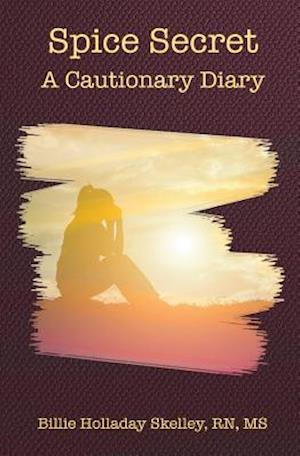 Spice Secret : A Cautionary Diary