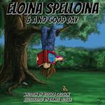 Eloina Spelloina & A No Good Day