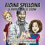 Eloina Spelloina & Papa's Angel Stone