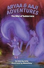 Aryaa and Aaji Adventures: The Mist of Subterrene 