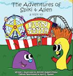 The Adventures of Spiki and Alien: A Visit to Funtopia 