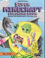 Super Minecraft Coloring Book: Hours Of Minecraft-Filled Fun 