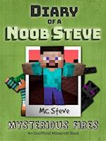 Diary of a Minecraft Noob Steve Book 1 : Mysterious Fires (Unofficial Minecraft Series)