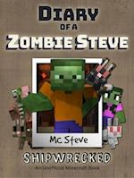 Diary of a Minecraft Zombie Steve Book 3 : Shipwrecked (Unofficial Minecraft Series)
