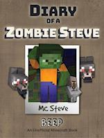 Diary of a Minecraft Zombie Steve Book 1 : Beep (Unofficial Minecraft Series)
