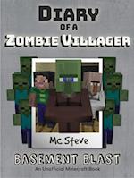 Diary of a Minecraft Zombie Villager Book 1 : Basement Blast (Unofficial Minecraft Series)