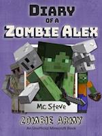 Diary of a Minecraft Zombie Alex Book 2 : Zombie Army (Unofficial Minecraft Series)