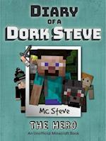 Diary of a Minecraft Dork Steve Book 2 : The Hero (Unofficial Minecraft Series)