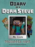 Diary of a Minecraft Dork Steve Book 1 : Forbidden Cave (Unofficial Minecraft Series)