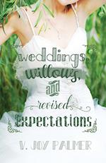 Weddings, Willows, and Revised Expectations