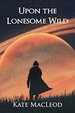 Upon the Lonesome Wild