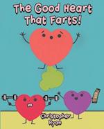 The Good Heart That Farts!