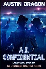 A.I. Confidential (Liquid Cool, Book 6)