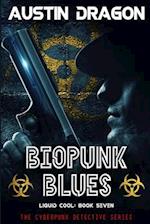 Biopunk Blues (Liquid Cool, Book 7)