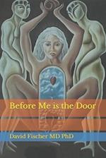 Before Me is the Door 