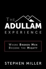 The Adullam Experience: Where Broken Men Become the Mighty 