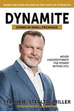 Dynamite Comes in Small Packages: Never Underestimate the Power Within You 