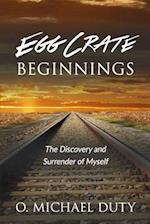 Egg Crate Beginnings: The Discovery and Surrender of Myself 