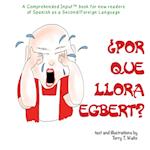 ¿Por qué llora Egbert?