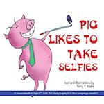 Pig Likes to Take Selfies