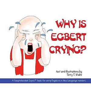 Why Is Egbert Crying?