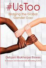 #UsToo: Bridging the Global Gender Gap 