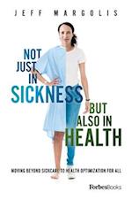 Not Just in Sickness But Also in Health