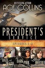 In the President's Service: Episodes 1-3 