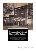 A North-Side View of Slavery. the Refugee
