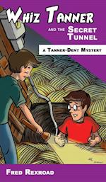 Whiz Tanner and the Secret Tunnel