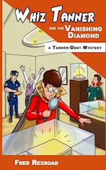 Whiz Tanner and the Vanishing Diamond